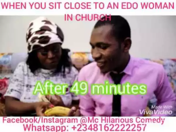 Video: Mc Hilarious – When You Sit Close to an Edo Woman in Church